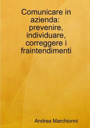 Comunicare in azienda de Andrea Marchionni