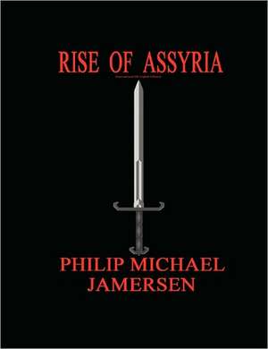 Rise of Assyria (International UK English Edition) de Philip Michael Jamersen