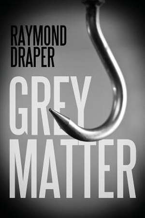 Grey Matter de Raymond Draper