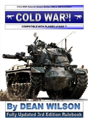 Cold War! Rules for Modern Warfare 1960-1990 de Dean Wilson