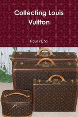 Collecting Louis Vuitton de Paul Pluta