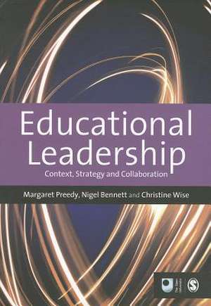 Educational Leadership: Context, Strategy and Collaboration de Maggie Preedy