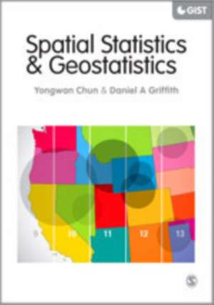 Spatial Statistics and Geostatistics: Theory and Applications for Geographic Information Science and Technology de Yongwan Chun