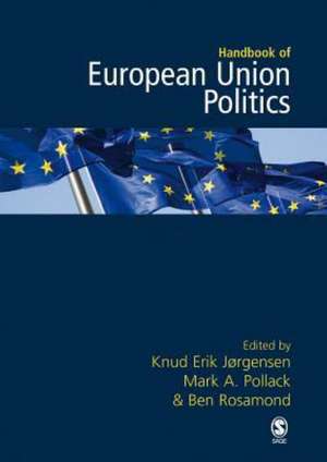 The SAGE Handbook of European Union Politics de Knud Erik Jorgensen