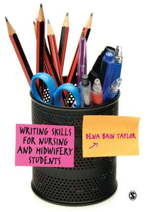 Writing Skills for Nursing and Midwifery Students de Dena Bain Taylor