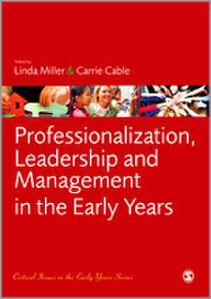 Professionalization, Leadership and Management in the Early Years de Linda Miller