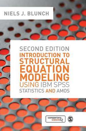 Introduction to Structural Equation Modeling Using IBM SPSS Statistics and Amos de Niels J. Blunch