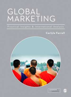 Global Marketing: Practical Insights and International Analysis de Carlyle Farrell