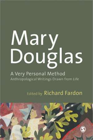 A Very Personal Method: Anthropological Writings Drawn From Life de Mary Douglas