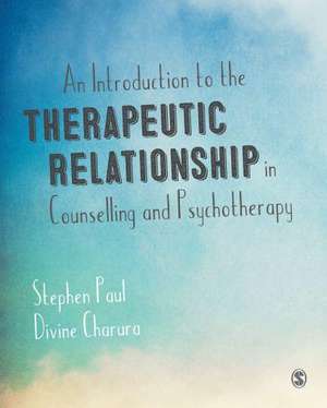 An Introduction to the Therapeutic Relationship in Counselling and Psychotherapy de Stephen Paul