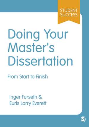 Doing Your Master's Dissertation: From Start to Finish de Inger Furseth