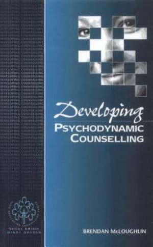 Developing Psychodynamic Counselling de Brendan McLoughlin