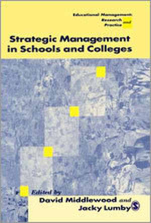 Strategic Management in Schools and Colleges de David Middlewood