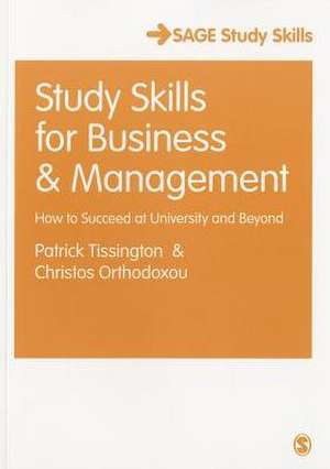 Study Skills for Business and Management: How to Succeed at University and Beyond de Patrick Tissington