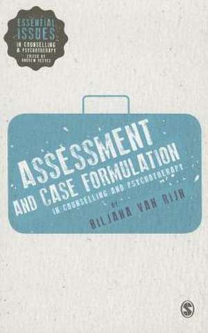 Assessment and Case Formulation in Counselling and Psychotherapy de Biljana van Rijn