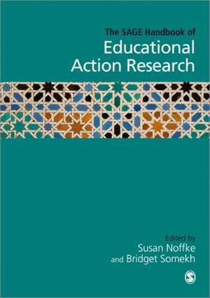 The SAGE Handbook of Educational Action Research de Susan E. Noffke