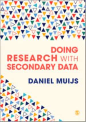 Doing Research with Secondary Data de Daniel Muijs