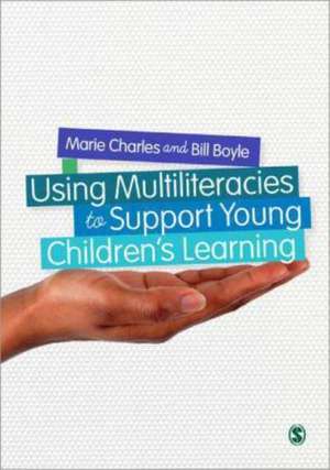 Using Multiliteracies and Multimodalities to Support Young Children's Learning de Marie Charles