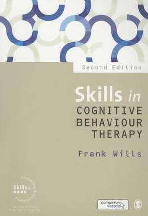 Skills in Cognitive Behaviour Therapy de Frank Wills