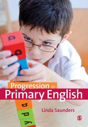 Progression in Primary English de Linda Saunders