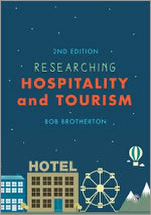 Researching Hospitality and Tourism de Bob Brotherton