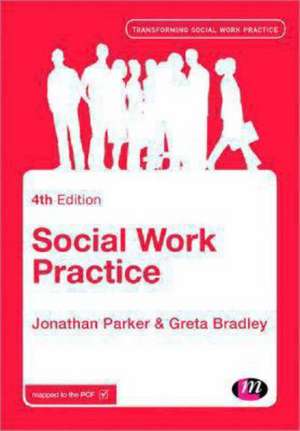 Social Work Practice: Assessment, Planning, Intervention and Review de Jonathan Parker