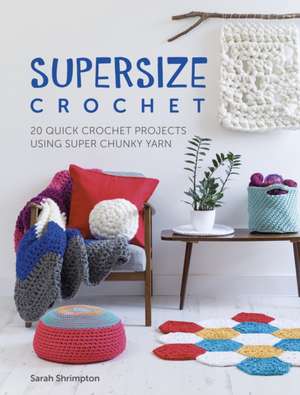 Super Size Crochet de Sarah Shrimpton