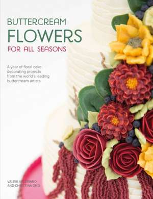 Buttercream Flowers for All Seasons de Christina Ong