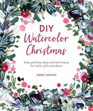 DIY Watercolor Christmas de Ingrid Sanchez