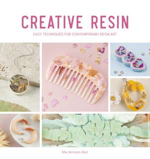 Creative Resin de Mia Winston-Hart