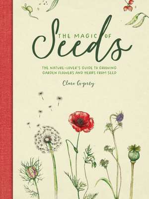 The Magic of Seeds de Clare Gogerty