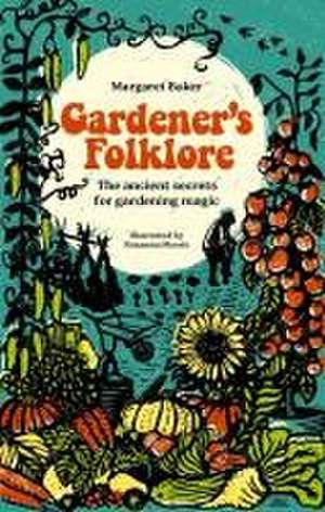 Gardener's Folklore de Margaret Baker