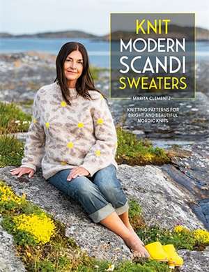 Knit Modern Scandi Sweaters de Marita Clementz