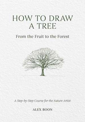 How to Draw a Tree de Alex Boon
