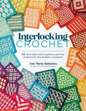 Interlocking Crochet de Ana-Maria Babanica