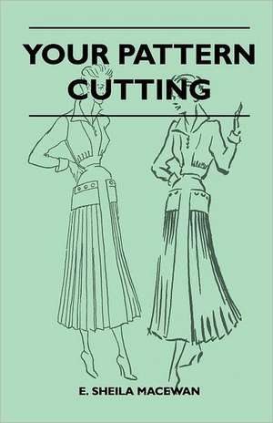 Your Pattern Cutting de E. Sheila MacEwan