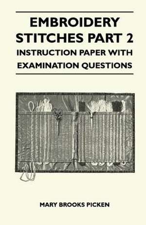 Embroidery Stitches Part 2 - Instruction Paper With Examination Questions de Mary Brooks Picken