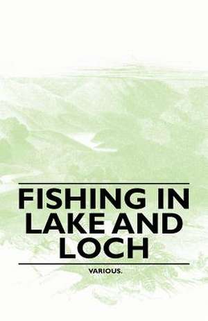 Fishing in Lake and Loch de Various