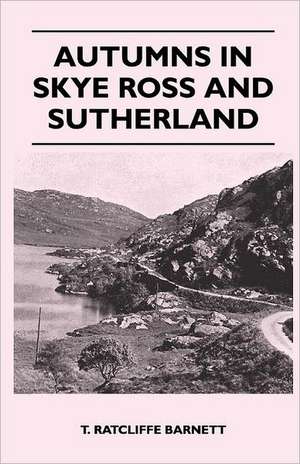 Autumns in Skye Ross and Sutherland de T. Ratcliffe Barnett