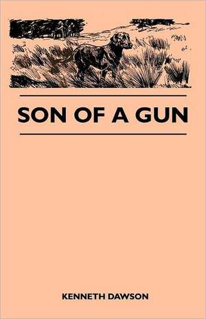 Son of a Gun de Kenneth Dawson