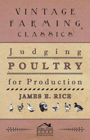 Judging Poultry for Production de James E. Rice