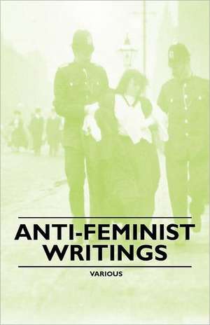 Anti-Feminist Writings de Various