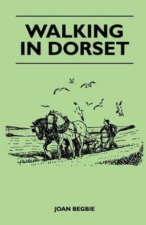 Walking in Dorset de Joan Begbie