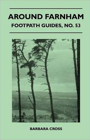 Around Farnham - Footpath Guide de Barbara Cross