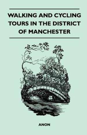 Walking and Cycling Tours in the District of Manchester de Anon