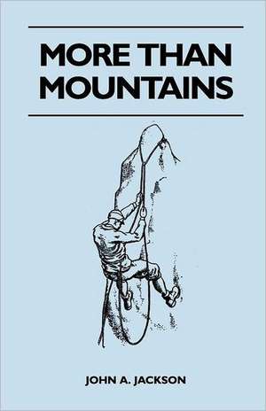 More Than Mountains de John A. Jackson