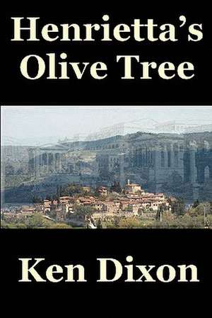 Henrietta's Olive Tree de Ken Dixon