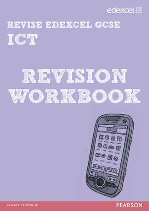 Pearson Revise Edexcel: Edexcel GCSE ICT Revision Workbook de David Waller