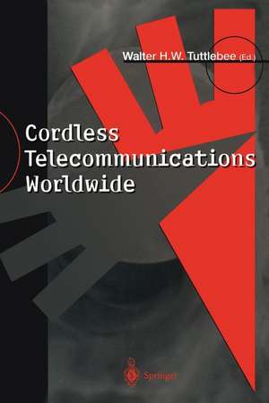 Cordless Telecommunications Worldwide: The Evolution of Unlicensed PCS de Walter H.W. Tuttlebee