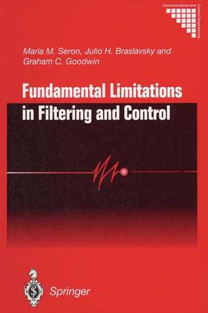 Fundamental Limitations in Filtering and Control de Maria M. Seron